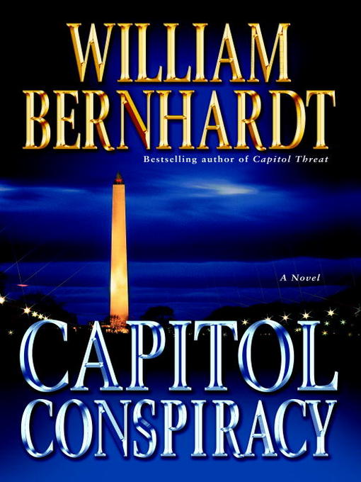 Title details for Capitol Conspiracy by William Bernhardt - Available
